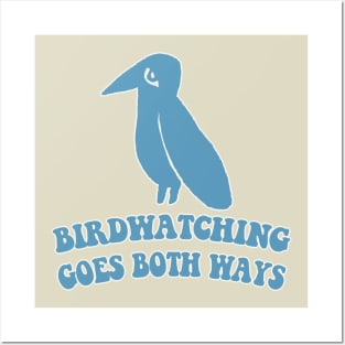 Birdwatching Goes Both Ways - Humorous Conspiracy/Bird Lover Gift Posters and Art